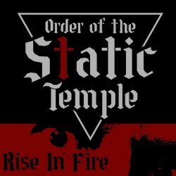 Order Of The Static Temple - Rise In Fire (2021)