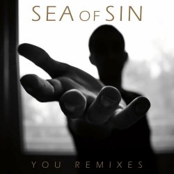 Sea Of Sin - You (The Remixes) (2019) [EP]