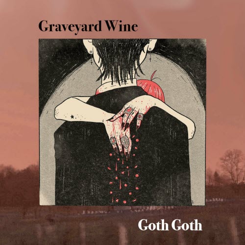 Goth Goth Graveyard Wine (2023) [Single] » DarkScene