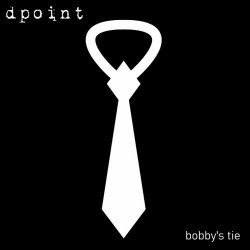 Dpoint - Bobby's Tie (2020) [Single]