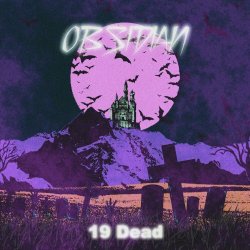 Obsidian - 19 Dead (2024)