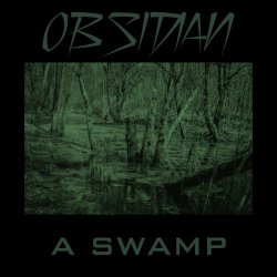 Obsidian - A Swamp (2018) [EP]