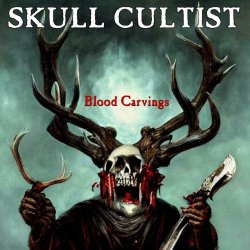Skull Cultist - Blood Carvings (2023) [EP]