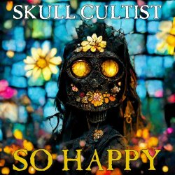 Skull Cultist - So Happy (2023) [EP]