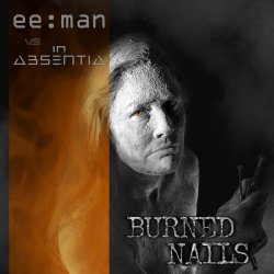 ee:man vs. In Absentia - Burned Nails (2023) [Single]