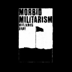 Blitzkrieg Baby - Morbid Militarism (2023) [EP]