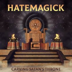 Hatemagick - Carving Satan's Throne (2022) [Single]
