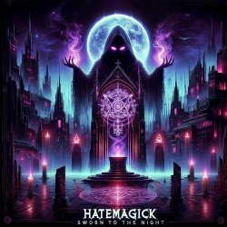 Hatemagick - Sworn To The Night (2023) [Single]