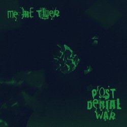 Me The Tiger - Post Denial War (2023) [Single]