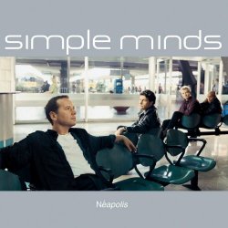 Simple Minds - Neapolis (2003) [Remastered]