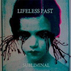 Lifeless Past - Subliminal (2016) [EP]