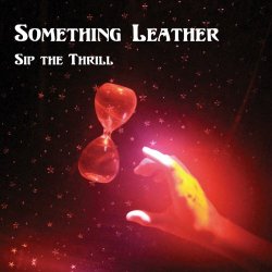 Something Leather - Sip The Thrill (2019) [Single]