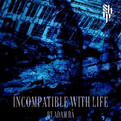 Adam Rå - Incompatible With Life (2024) [EP]
