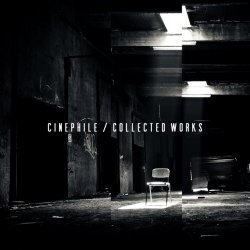 Cinephile - Collected Works (2018)