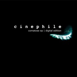 Cinephile - Comatose (2004) [EP]