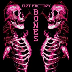 Dirt Factory - Bones (2024) [Single]