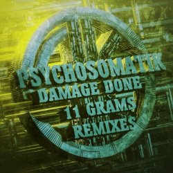 Psychosomatik - Damage Done (11 Grams Remixes) (2021) [EP]