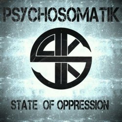 Psychosomatik - State Of Oppression (2014)