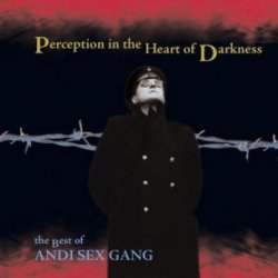 Andi Sex Gang - Perception In The Heart Of Darkness (2007)