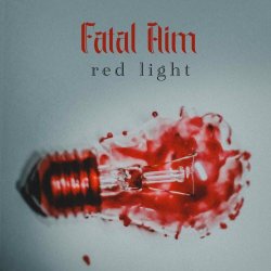 Fatal Aim - Red Light (2022) [Single]