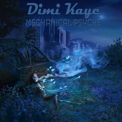 Dimi Kaye - Mechanical Psyche (2020) [EP]