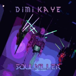 Dimi Kaye - Soulkiller (2021) [EP]