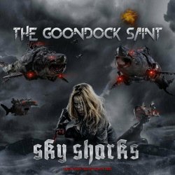 The Goondock Saint - Sky Sharks (2021) [Single]