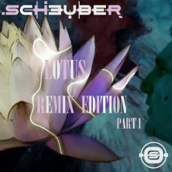 Scheuber - Lotus Remix Edition Pt. 1 (2023) [Single]