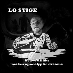 Lo Stige DJ - Heavy Drinks Makes Apocalyptic Dreams (2022) [EP]