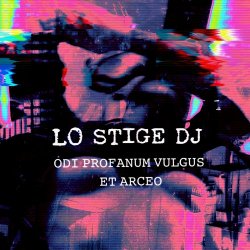 Lo Stige DJ - Odi Profanum Vulgus Et Arceo (2023)