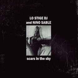Lo Stige DJ - Scars In The Sky (feat. Nino Sable) (2021) [Single]