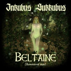 Inkubus Sukkubus - Beltaine (2021) [Remastered]