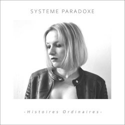Systeme Paradoxe - Histoires Ordinaires (2023)