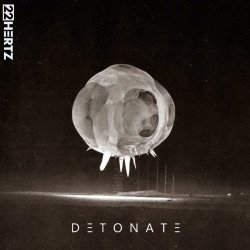 22 Hertz - Detonate (2013)