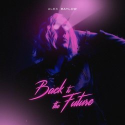 Alex Baylow - Back To The Future (2023) [Remastered]