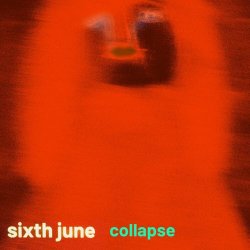 Sixth June - Collapse (2023) [Single]