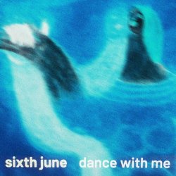 Sixth June - Dance With Me (2023) [Single]