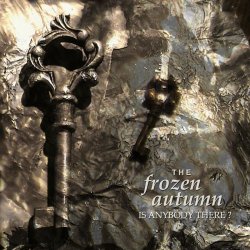 The Frozen Autumn - Is Anybody There? (2013) [Remastered]