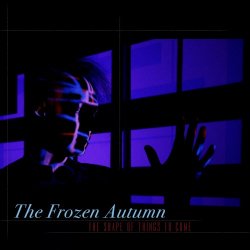 The Frozen Autumn - The Shape Of Things To Come (2023)
