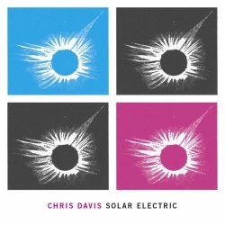 Chris Davis - Solar Electric (2021) [EP]