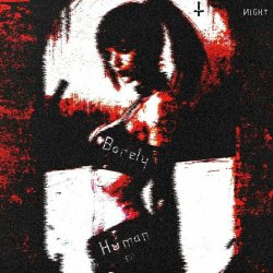 ИIGH† - Barely Hvman (2024) [EP]