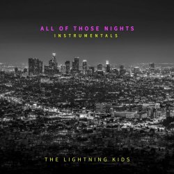 The Lightning Kids - All Of Those Nights (Instrumentals) (2024)