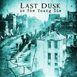 Last Dusk - As The Young Die (2019)