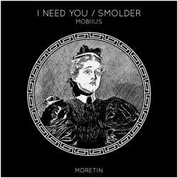 Mobiius - I Need You / Smolder (2021) [Single]