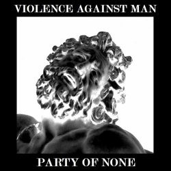 Violence Against Man - Party Of None (2022)