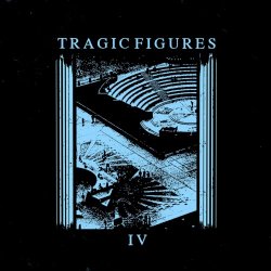 Tragic Figures - IV (2021) [EP]