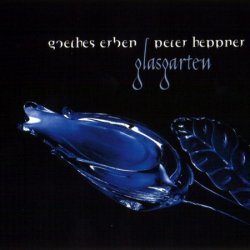 Goethes Erben & Peter Heppner - Glasgarten (Limited Edition) (2001) [EP]