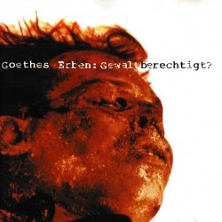 Goethes Erben - Gewaltberechtigt? (1999)