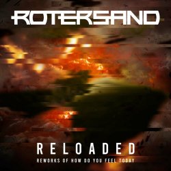 Rotersand - Reloaded (Reworks Of How Do You Feel Today) (2020) [EP]