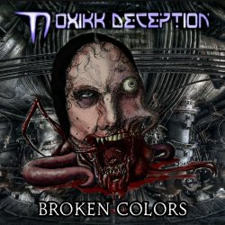 Toxikk Deception - Broken Colors (2021)